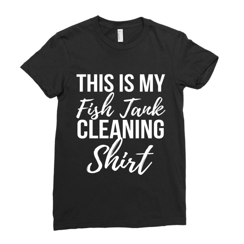 Trending Fish Fishkeeping For Cleaning Aquarist Ladies Fitted T-Shirt by Berrios Crisp | Artistshot