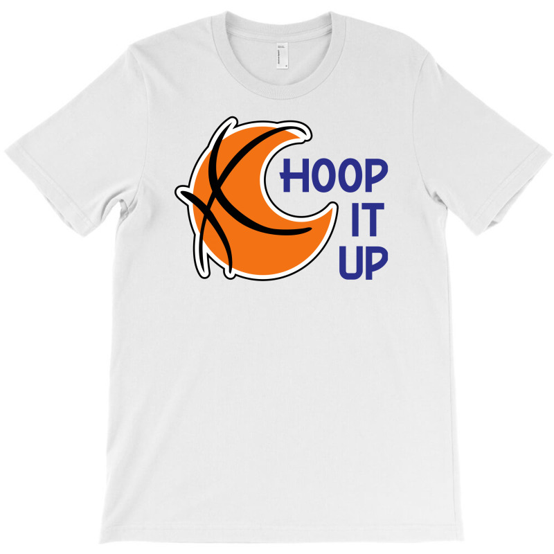 Hoop It Up T-shirt | Artistshot