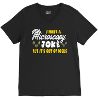 Funny Biology Microscope Joke Out Of Focus   Microbiology T Shirt V-neck Tee | Artistshot