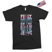 Fully Vaccinated By The Blood Of Christ T Shirt Exclusive T-shirt | Artistshot