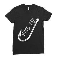 Hot Trend Fishing Hook Bite Me Fishing Humor Ladies Fitted T-shirt | Artistshot