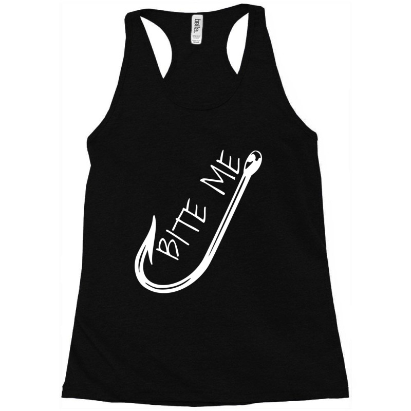 Hot Trend Fishing Hook Bite Me Fishing Humor Racerback Tank by Bostic Walling | Artistshot