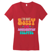 Funny I'm Not Bossy I'm Aggressively Helpful Women T Shirt Women's V-neck T-shirt | Artistshot