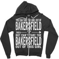 Girl Out Of Bakersfield California Hometown Home Bakersfield T Shirt Zipper Hoodie | Artistshot