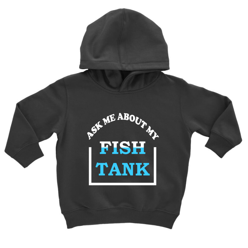 Hot Trend Ask Me About My Fish Saltwater Reef Aquarium Toddler Hoodie | Artistshot