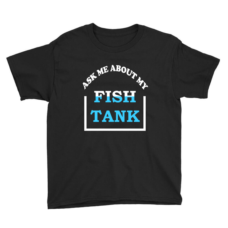 Hot Trend Ask Me About My Fish Saltwater Reef Aquarium Youth Tee | Artistshot