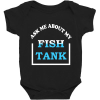 Hot Trend Ask Me About My Fish Saltwater Reef Aquarium Baby Bodysuit | Artistshot