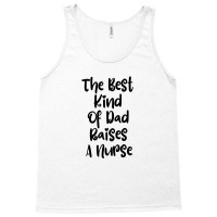 The Best Kind Of Dad Raises A Nurse Tank Top | Artistshot