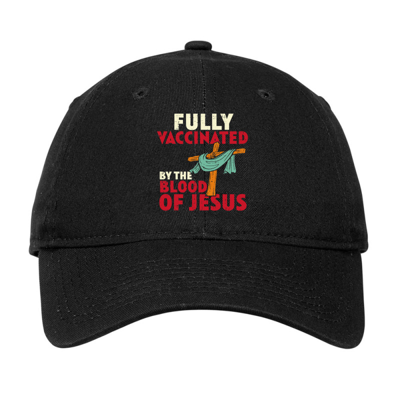 Jesus Christ Christian Fully Vaccinated By Blood Of Jesus Christian Me Adjustable Cap | Artistshot