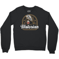 Historian Teacher Historic History Job T Shirt Crewneck Sweatshirt | Artistshot