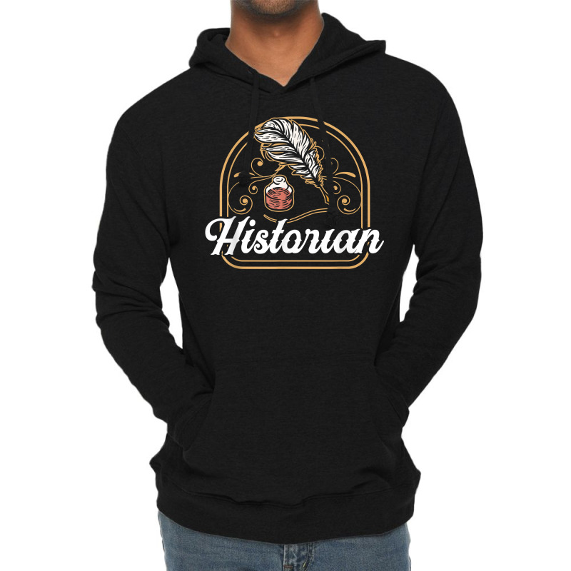 Historian Teacher Historic History Job T Shirt Lightweight Hoodie | Artistshot