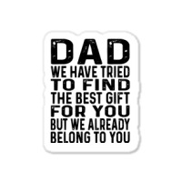 Funny Fathers Day Clothing From Daughter Son To Dad Sayings Long Sleev Sticker | Artistshot