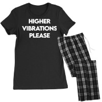 Higher Vibrations Please, High Vibrations, Good Energy Vibes T Shirt Women's Pajamas Set | Artistshot