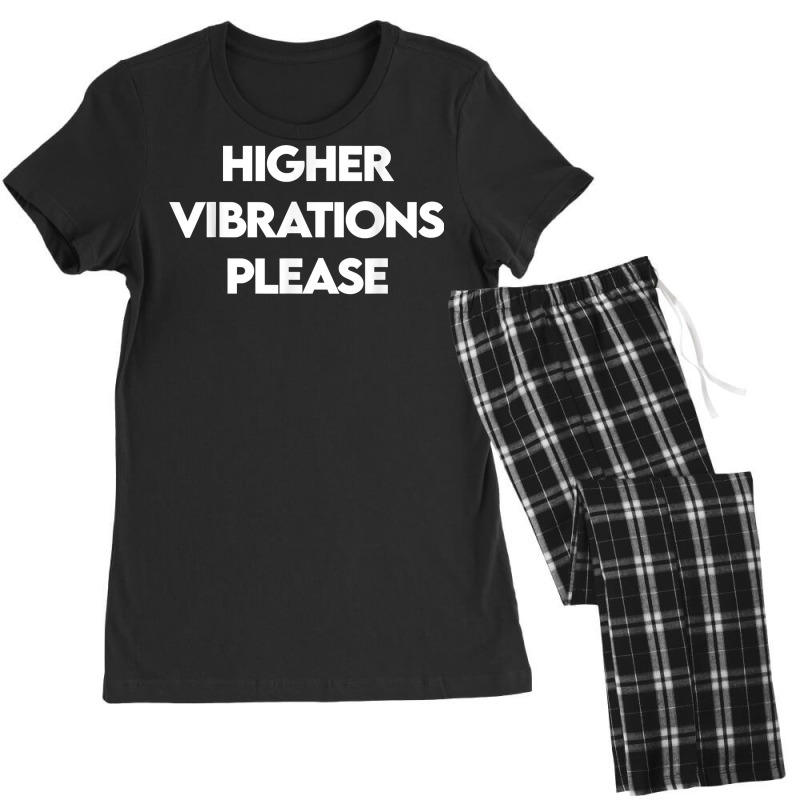 Higher Vibrations Please, High Vibrations, Good Energy Vibes T Shirt Women's Pajamas Set by veroniquetour3tz | Artistshot