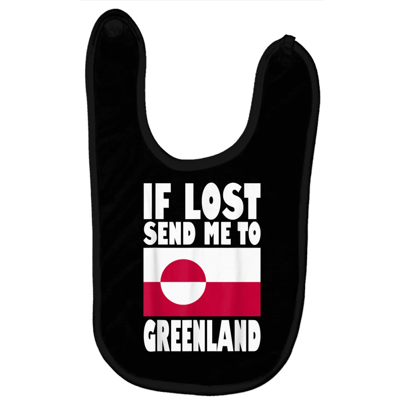 Greenland Flag Design  If Lost Send Me To Greenland T Shirt Baby Bibs | Artistshot