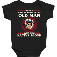 Old Man Who Has Native Blood Native American Day Graphic T Shirt Baby Bodysuit | Artistshot