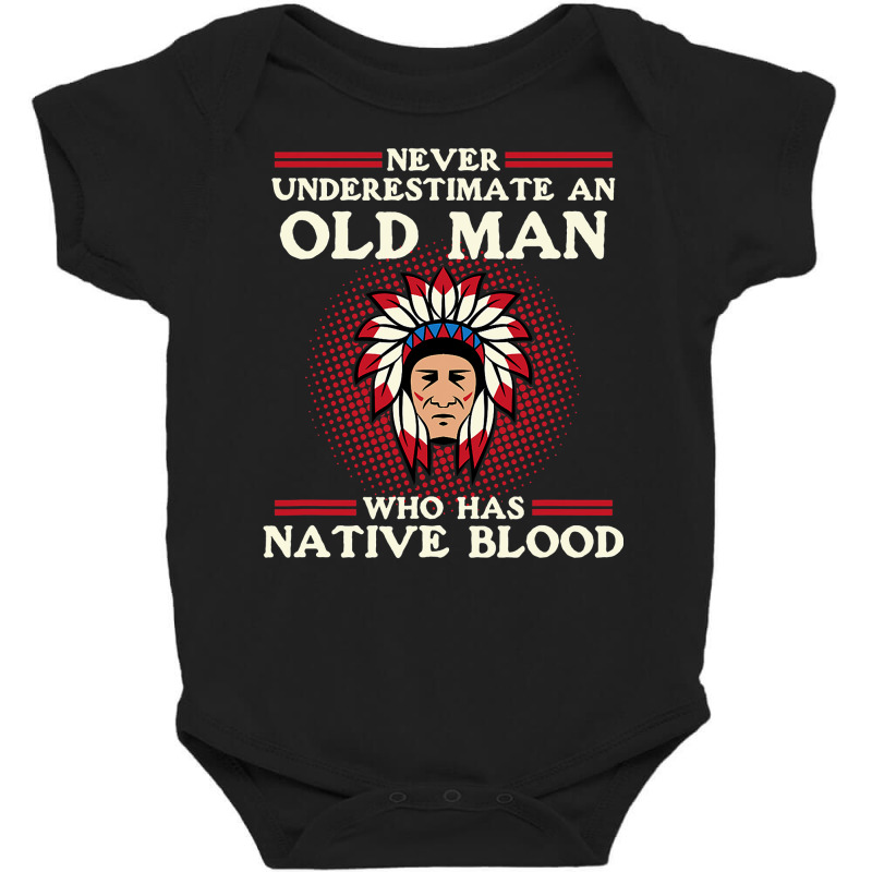 Old Man Who Has Native Blood Native American Day Graphic T Shirt Baby Bodysuit | Artistshot