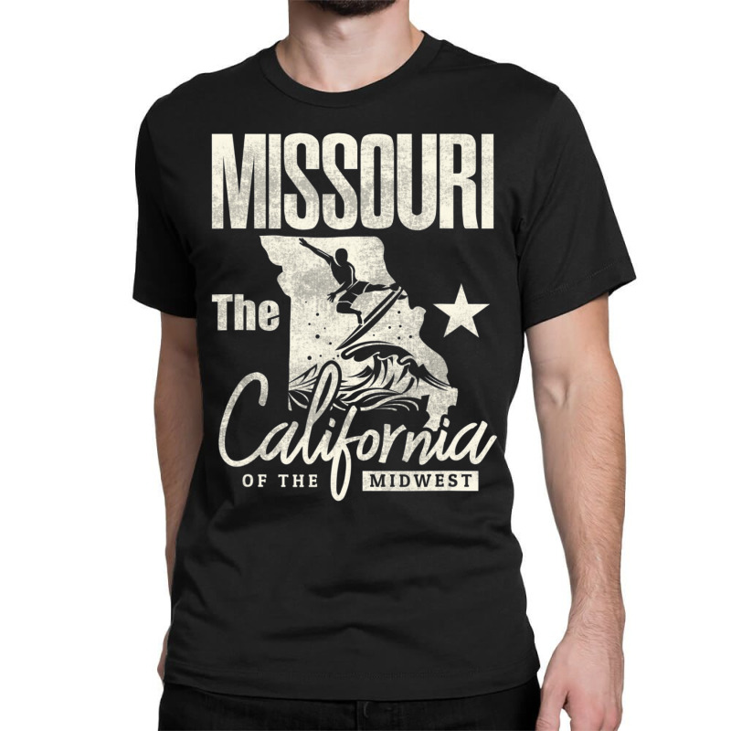 Trending Funny State Of Missouri The California Of The Midwes Classic T-shirt | Artistshot