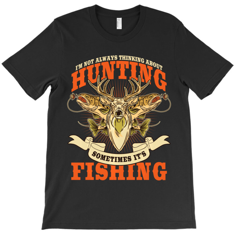 Limited Edition Hunting And Fishing, Phrase, Deer, Fish Themed T-shirt | Artistshot