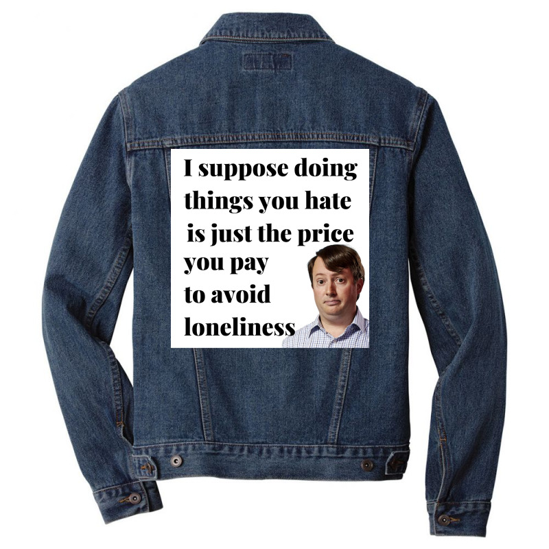 Peep Show I Suppose Doing Things You Hate Is Just The Price You Pay To Men Denim Jacket | Artistshot