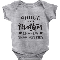 Proud Mother Of A Few Smartass Kids Baby Bodysuit | Artistshot