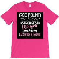 Gas Station Attendant Strongest Women Poster Green T-shirt | Artistshot