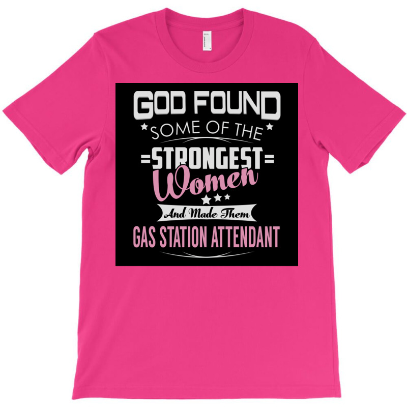 Gas Station Attendant Strongest Women Poster Green T-Shirt by wusuaamorvinc | Artistshot