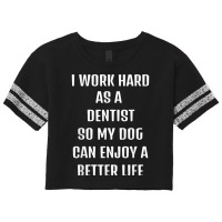 I Worked Hard As A Dentist For My Dogs Lifestyle T Shirt Scorecard Crop Tee | Artistshot