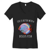 Trending Life Is Better With A Discus Fish Fish Women's V-neck T-shirt | Artistshot