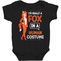 I'm Really A Fox In A Human Costume Lover Foxes Animal T Shirt Baby Bodysuit | Artistshot