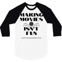 Making Movies Isn’t Fun   Tumblr Vintage 3/4 Sleeve Shirt | Artistshot