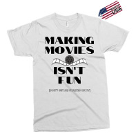 Making Movies Isn’t Fun   Tumblr Vintage Exclusive T-shirt | Artistshot