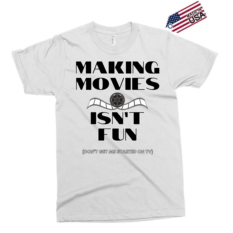 Making Movies Isn’t Fun   Tumblr Vintage Exclusive T-shirt by leivysnghitu7 | Artistshot