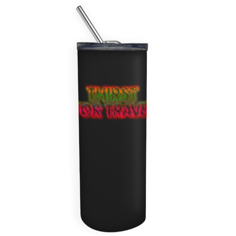 Thirst For Travel 1 Skinny Tumbler | Artistshot