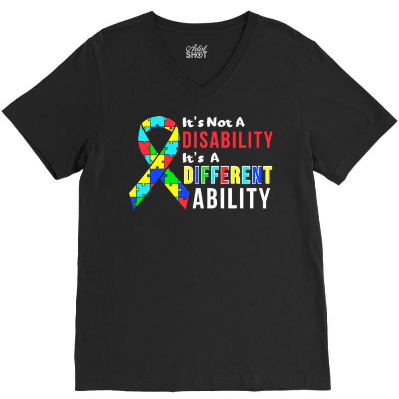 Autism Awareness T  Shirt Autism Is Not A Disability It's A Different V-Neck Tee by kale31628 | Artistshot