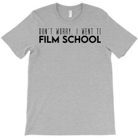 I Went To Film School Classic Travel Humor T-shirt | Artistshot