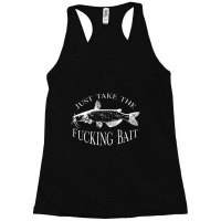 Trending Just Take Fucking Bait Catfish Art Fishermen Fishing Gear Racerback Tank | Artistshot