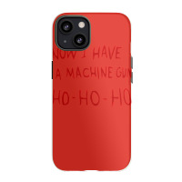 Die Hard Now I Have A Machine Gun Classic Green Funny Iphone 13 Case | Artistshot