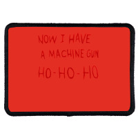 Die Hard Now I Have A Machine Gun Classic Green Funny Rectangle Patch | Artistshot