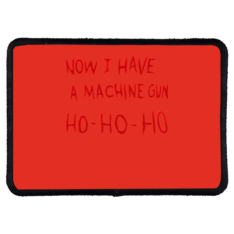 Die Hard Now I Have A Machine Gun Classic Green Funny Rectangle Patch | Artistshot