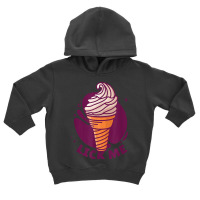 Lick Me Soft Ice Cream Dessert Candy Funny T Shirt Toddler Hoodie | Artistshot