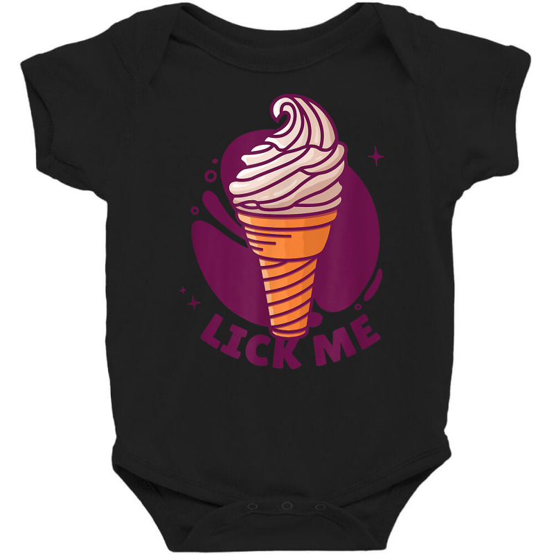 Lick Me Soft Ice Cream Dessert Candy Funny T Shirt Baby Bodysuit by veroniquetour3tz | Artistshot