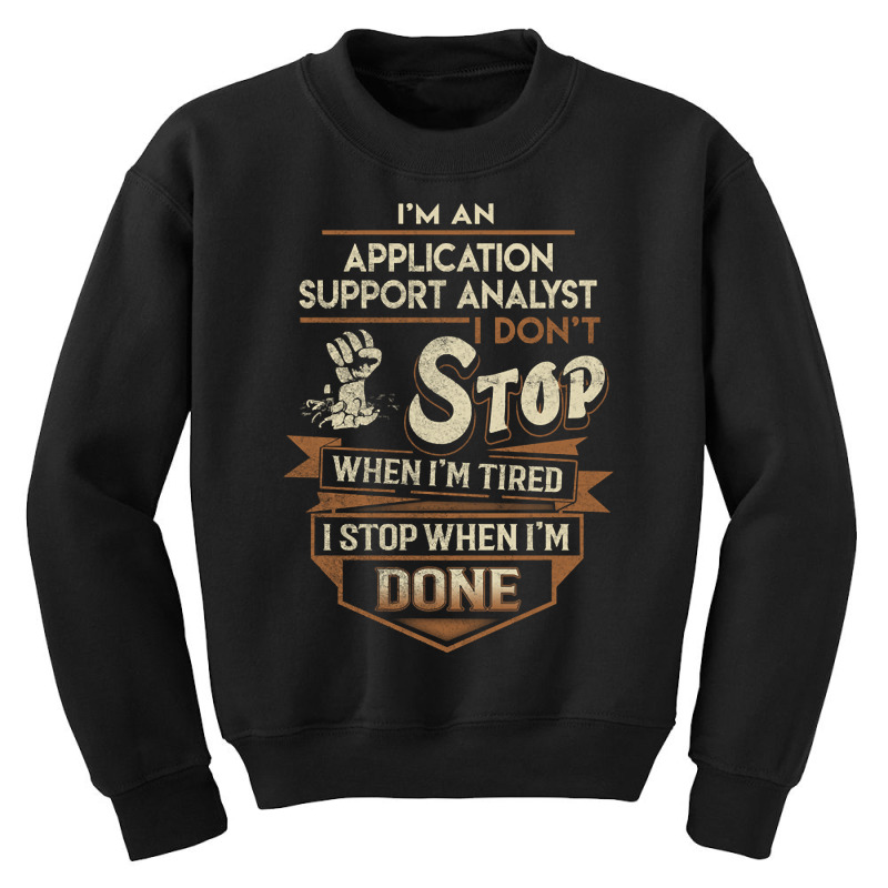 Trending Application Support Analyst T Shirt - Application Support Ana Youth Sweatshirt by Inmamlil638 | Artistshot