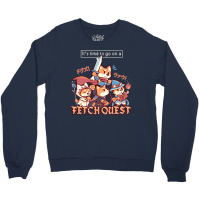 Its Time To Go On A Fetch Quest Crewneck Sweatshirt | Artistshot