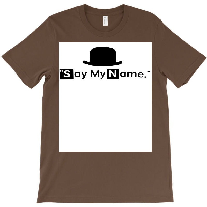 Say My Name Poster Nature T-shirt | Artistshot