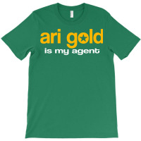 Ari Gold Is My Agent T-shirt | Artistshot