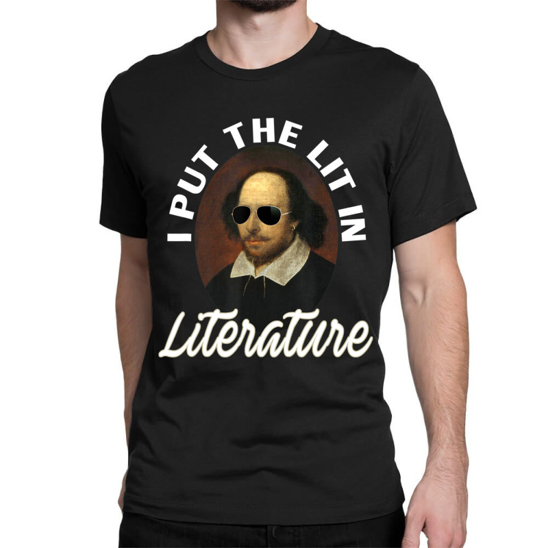 Trending I Put The Lit In Literature -retro Funny Shakespeare Classic T-shirt by femalesbaubles | Artistshot