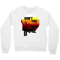 Don't Forget Crewneck Sweatshirt | Artistshot