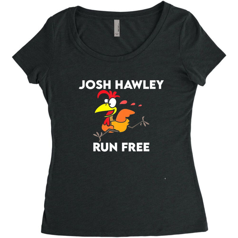 Run Josh Run Tshirt Funny Run Free Josh Hawley Women's Triblend Scoop T-shirt by plavouryu5 | Artistshot