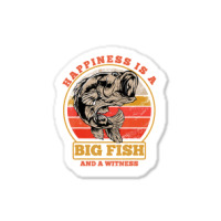 Hot Trend Retro Vintage Happiness Is A Big Fish And A Witness Fishing Sticker | Artistshot